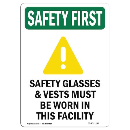 Signmission OSHA SAFETY FIRST Sign, Safety Glasses And Vests W/ Symbol, 10in X 7in Decal, 7" W, 10" H, Portrait OS-SF-D-710-V-11286
